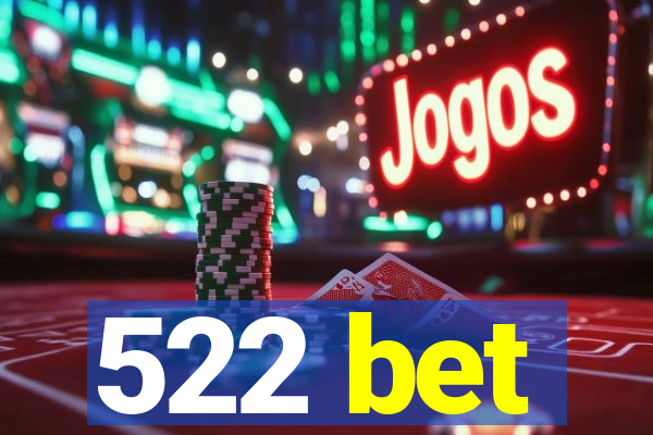 522 bet